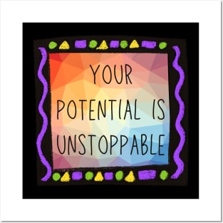 Your potential is unstoppable. Posters and Art